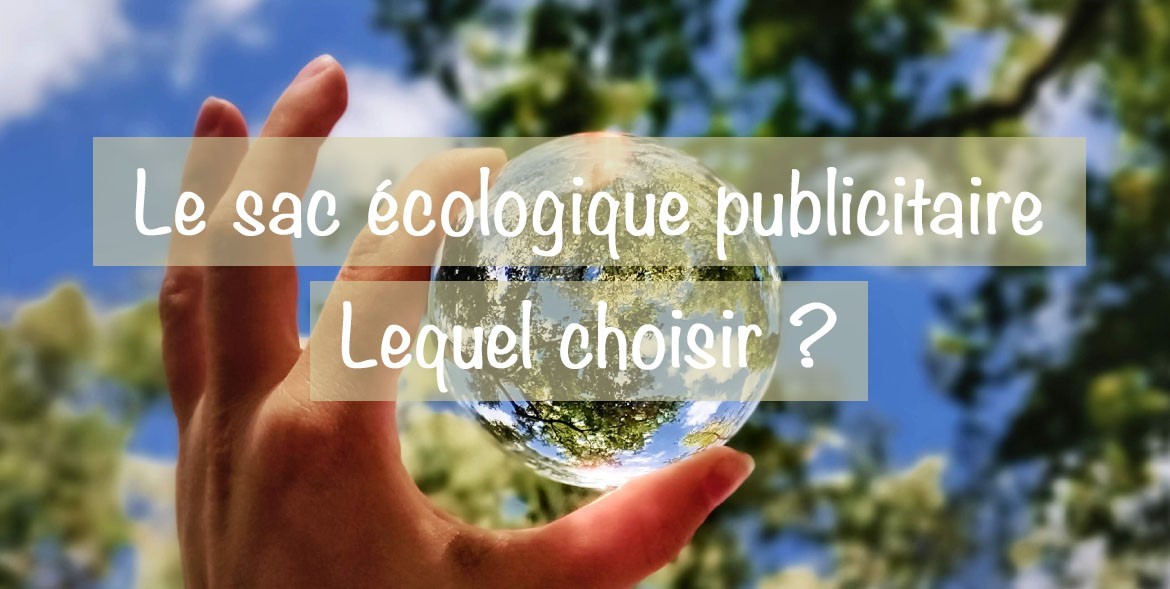 Le sac écologique publicitaire, lequel choisir ?