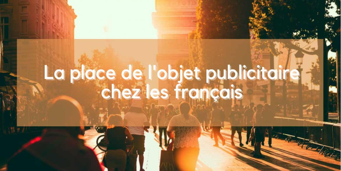 La place de l'objet publicitaire chez les français