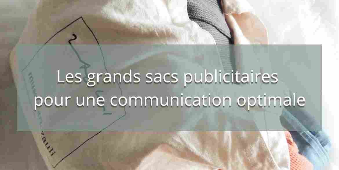 Les grands sacs publicitaires : une communication optimale