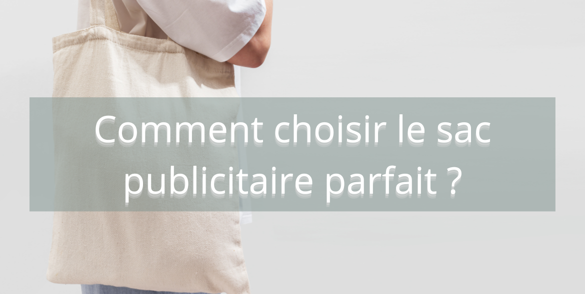 Le sac publicitaire parfait pour votre entreprise ?